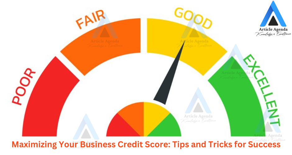 Maximizing Your Business Credit Score: Tips and Tricks for Success