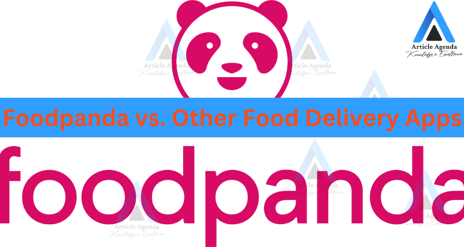 Foodpanda vs. Other Food Delivery Apps