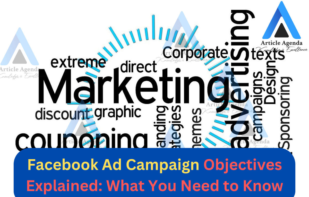 Facebook Ad Campaign Objectives Explained What You Need to Know