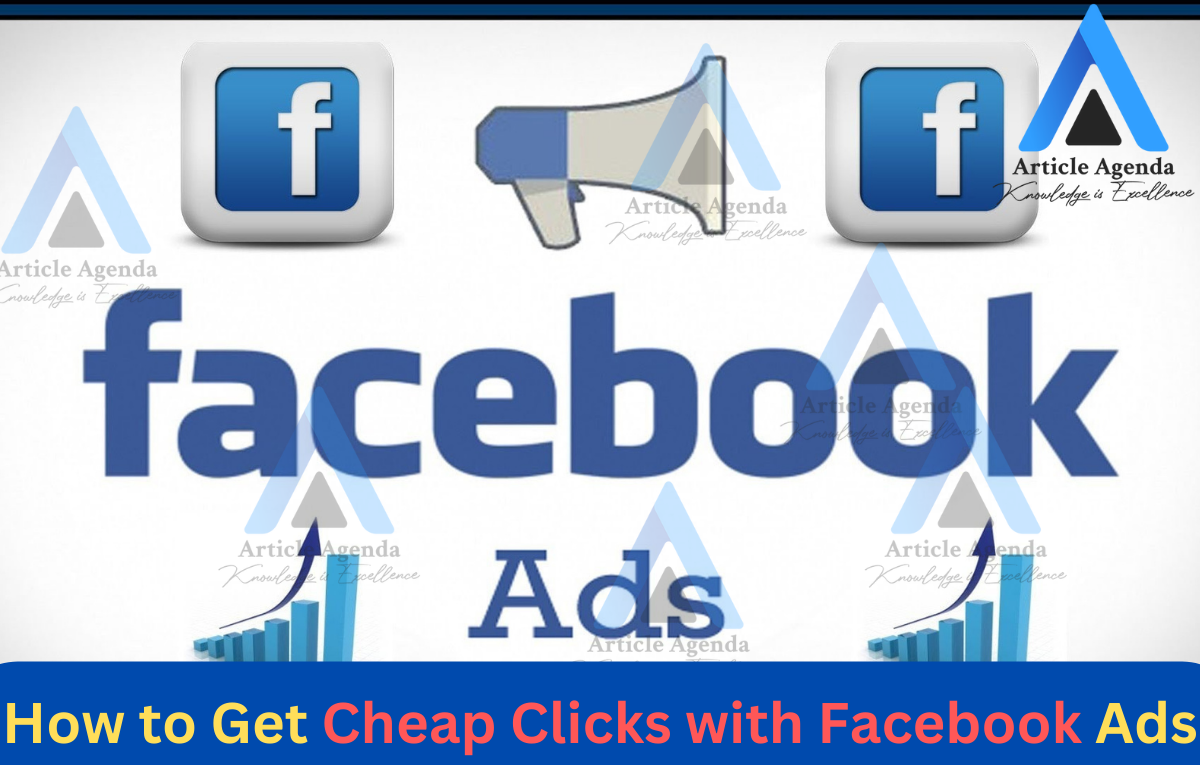 How to Get Cheap Clicks with Facebook Ads