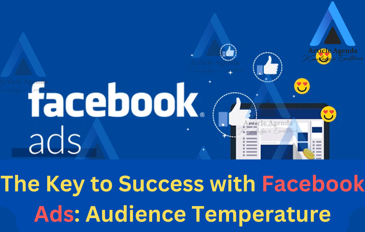 The Key to Success with Facebook Ads Audience Temperature