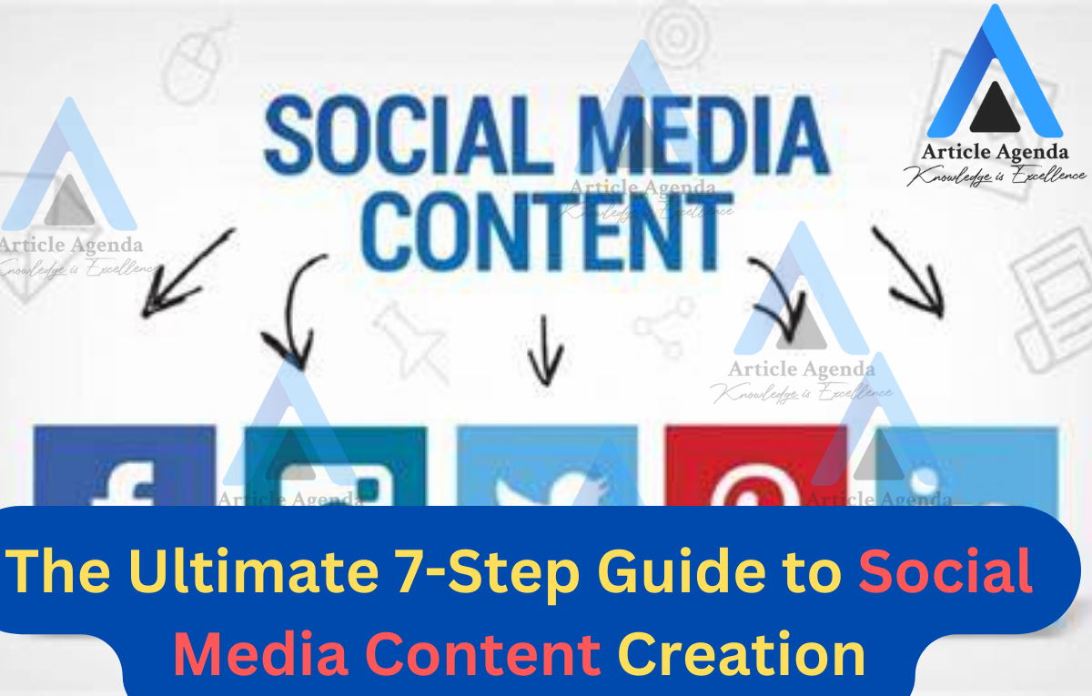 The Ultimate ‍7-Step Guide to Social Media Content Creation