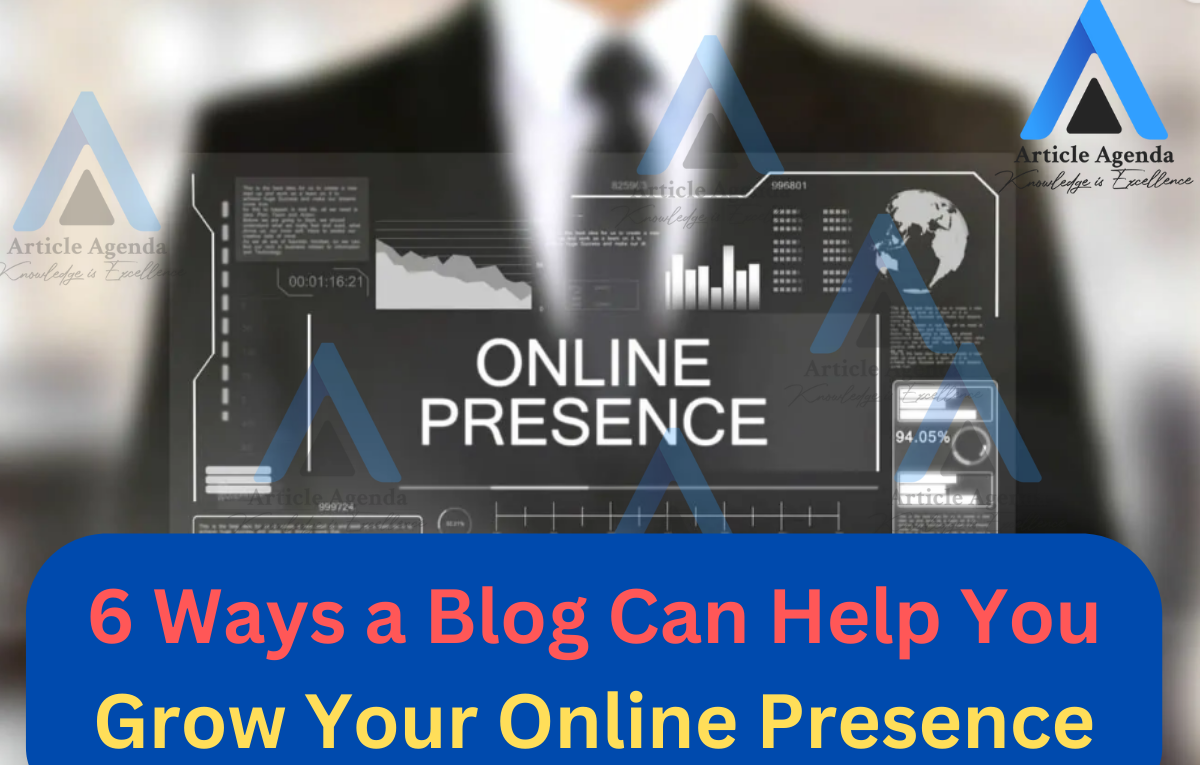 6 Ways a Blog Can Help You Grow Your Online Presence