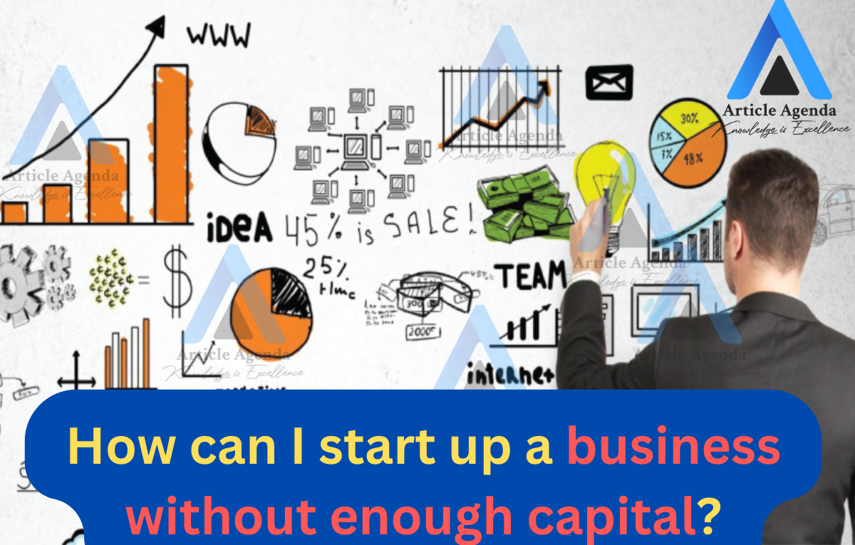How can I start up a business without enough capital