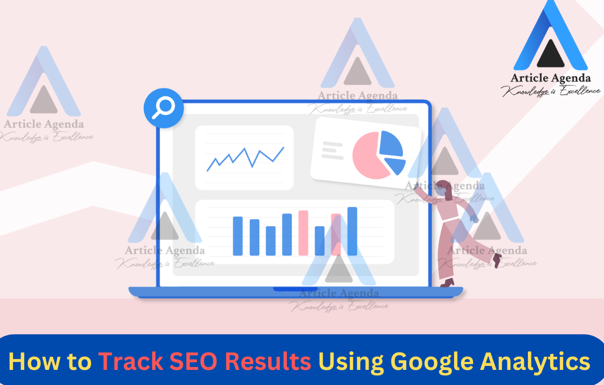 How to Track SEO Results Using Google Analytics