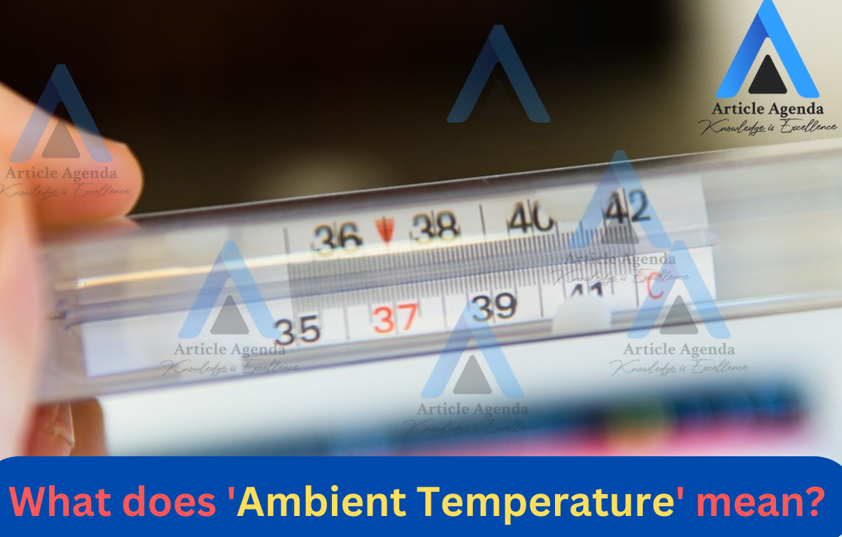 What does 'Ambient Temperature' mean