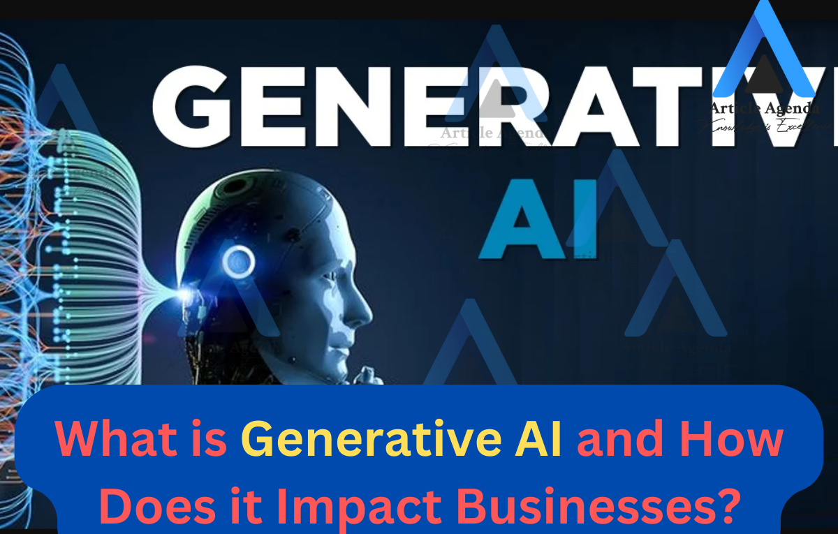 What is Generative AI and How Does it Impact Businesses