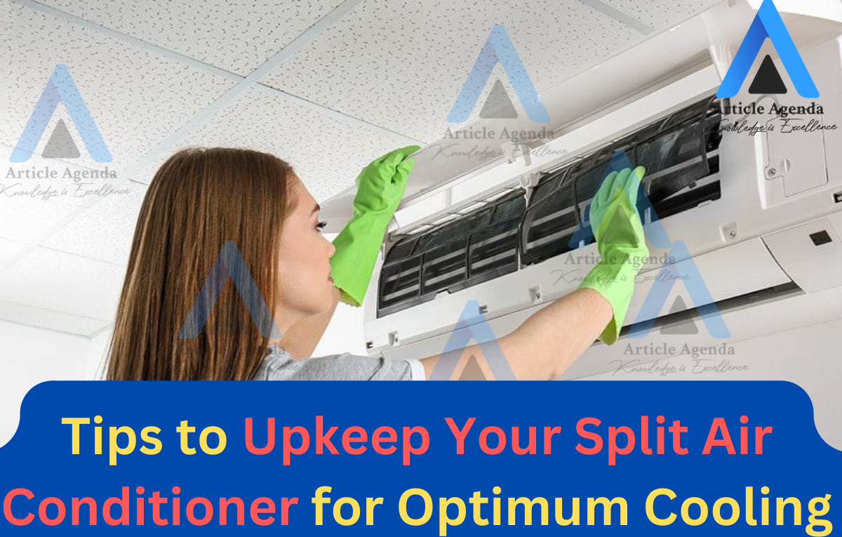 Tips to Upkeep Your Split Air Conditioner for Optimum Cooling