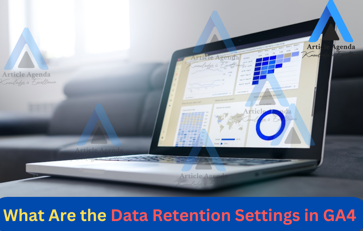 What Are the Data Retention Settings in GA4