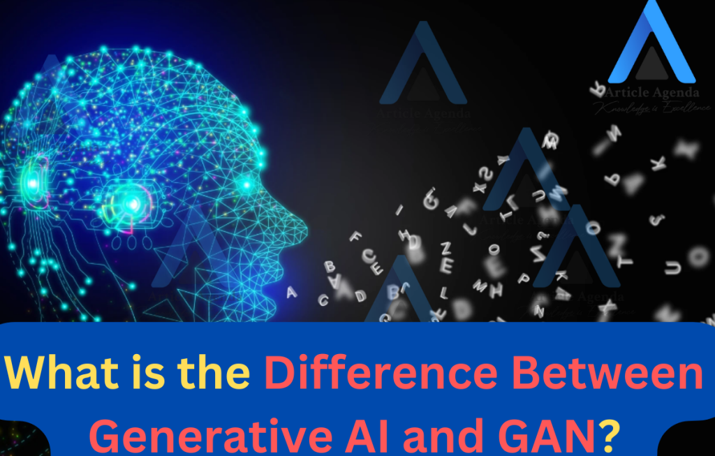 What is the Difference Between Generative AI and GAN