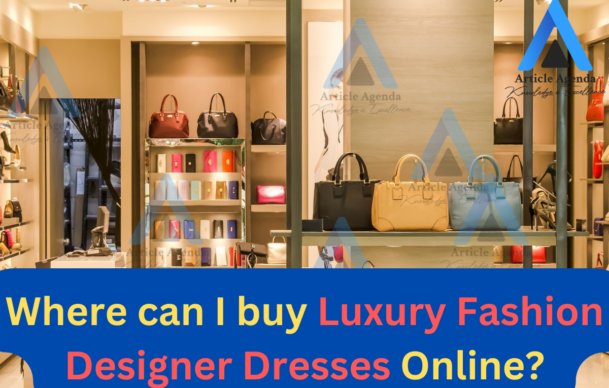 Where can I buy Luxury Fashion Designer Dresses Online