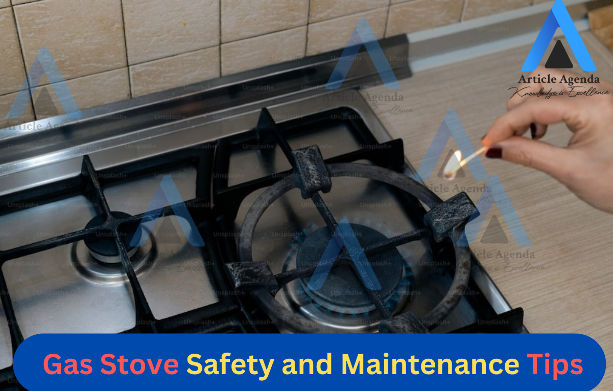 ‍8 Gas Stove Safety and Maintenance Tips