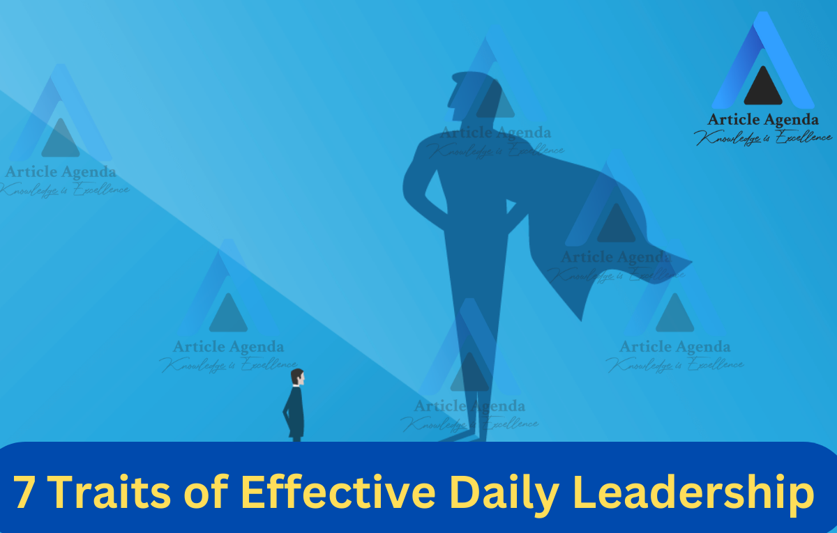 7 Traits of Effective Daily Leadership