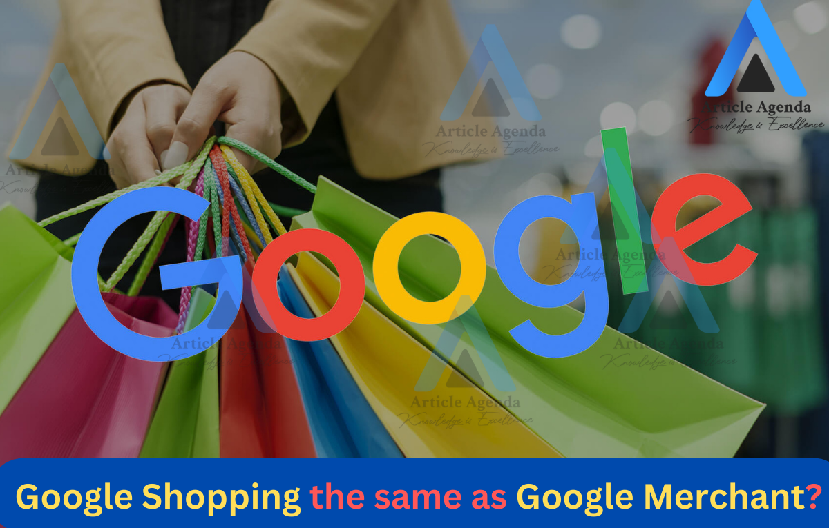 Google Shopping the same as Google Merchant?