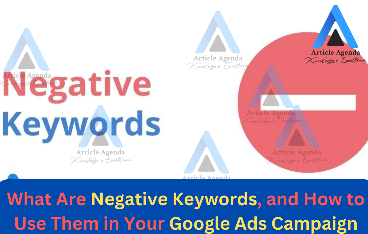What Are Negative Keywords, and How to Use Them in Your Google Ads Campaign