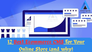12 Best Ecommerce CMS for Your Online Store (and why)
